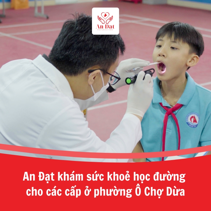 An Đạt khám sức khoẻ học đường cho các cấp tại Ô Chợ Dừa