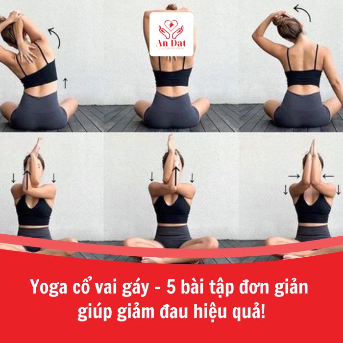 Yoga cổ vai gáy – 5 bài tập đơn giản giúp giảm đau hiệu quả!